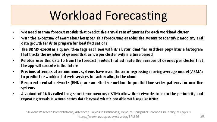 Problem Overview Workload Forecasting • • We need to train forecast models that predict
