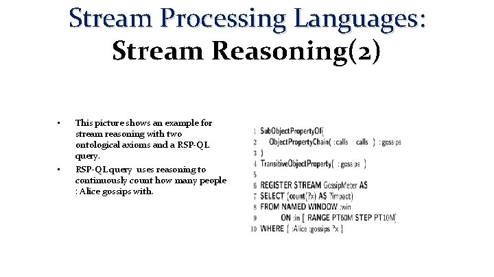 Stream Processing Languages: Stream Reasoning(2) • • This picture shows an example for stream
