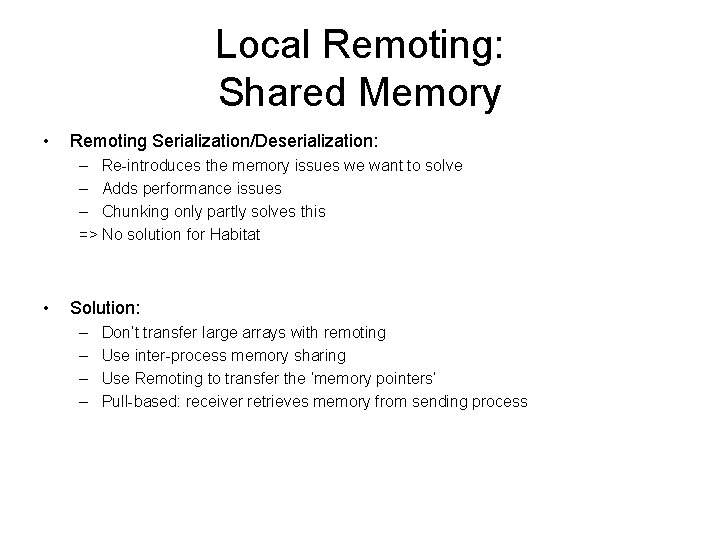 Local Remoting: Shared Memory • Remoting Serialization/Deserialization: – Re-introduces the memory issues we want