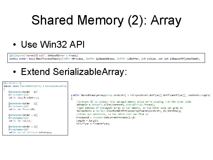 Shared Memory (2): Array • Use Win 32 API • Extend Serializable. Array: 