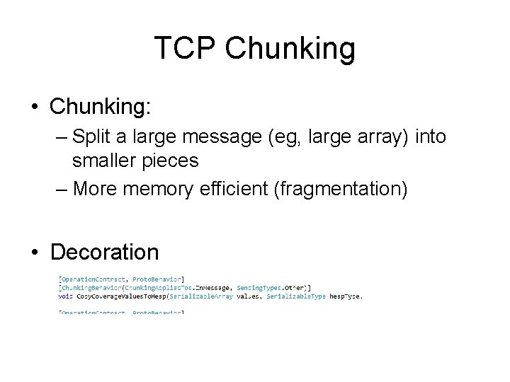 TCP Chunking • Chunking: – Split a large message (eg, large array) into smaller