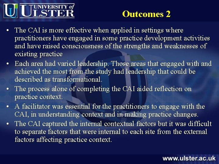 Outcomes 2 • The CAI is more effective when applied in settings where practitioners