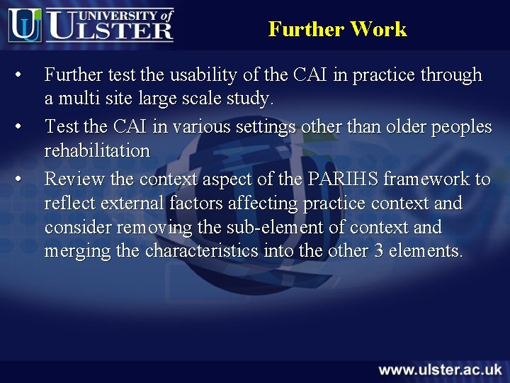 Further Work • • • Further test the usability of the CAI in practice