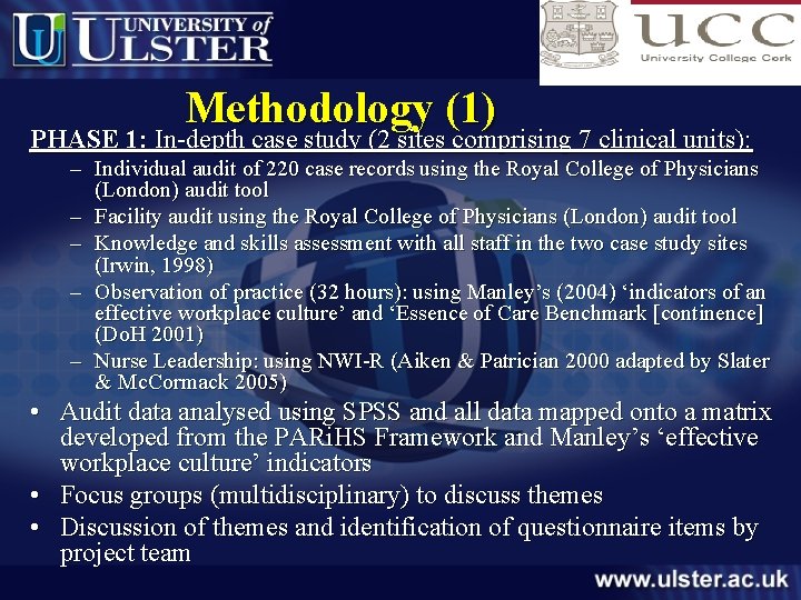 Methodology (1) PHASE 1: In-depth case study (2 sites comprising 7 clinical units): –