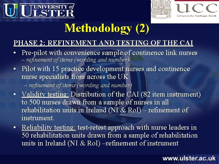 Methodology (2) PHASE 2: REFINEMENT AND TESTING OF THE CAI • Pre-pilot with convenience