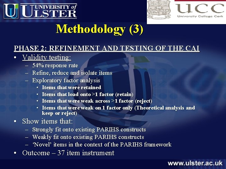 Methodology (3) PHASE 2: REFINEMENT AND TESTING OF THE CAI • Validity testing: –