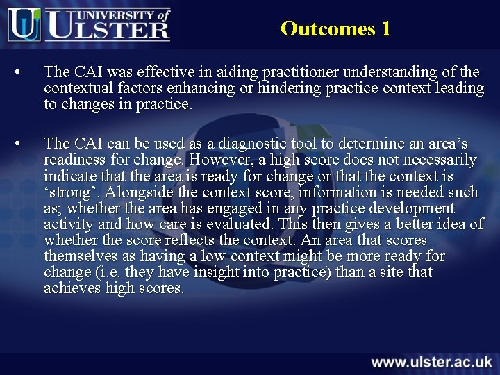 Outcomes 1 • The CAI was effective in aiding practitioner understanding of the contextual