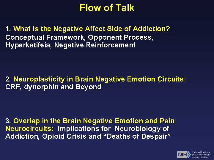 Flow of Talk 1. What is the Negative Affect Side of Addiction? Conceptual Framework,