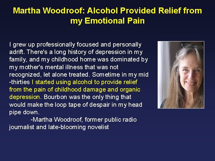 Martha Woodroof: Alcohol Provided Relief from my Emotional Pain I grew up professionally focused
