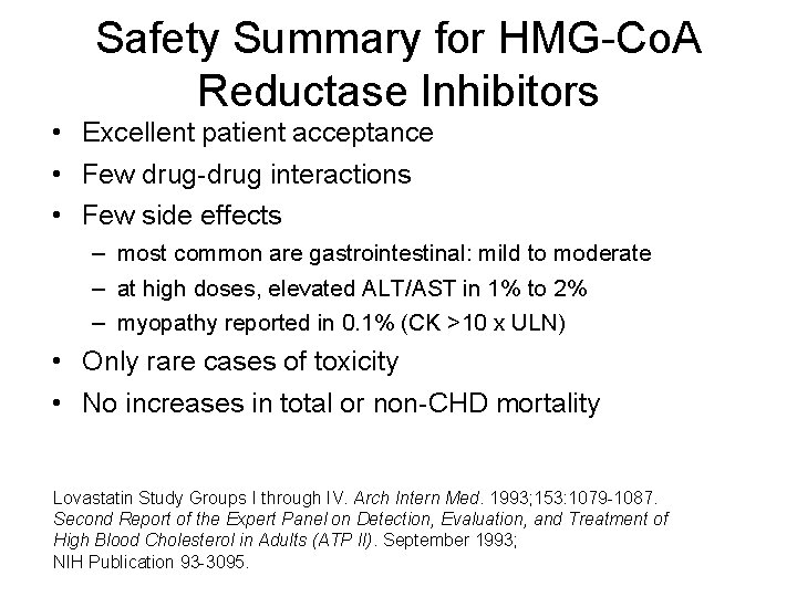 Safety Summary for HMG-Co. A Reductase Inhibitors • Excellent patient acceptance • Few drug-drug