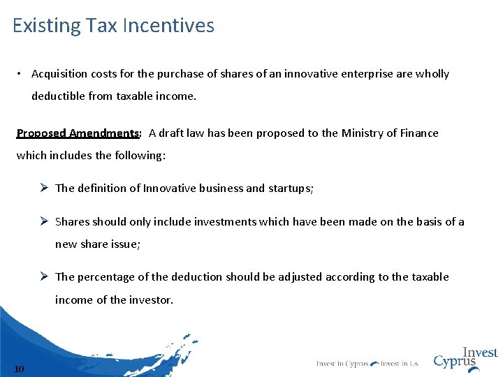 Existing Tax Incentives • Acquisition costs for the purchase of shares of an innovative