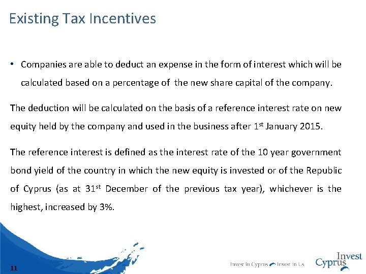 Existing Tax Incentives • Companies are able to deduct an expense in the form