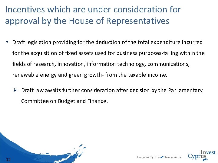 Incentives which are under consideration for approval by the House of Representatives • Draft