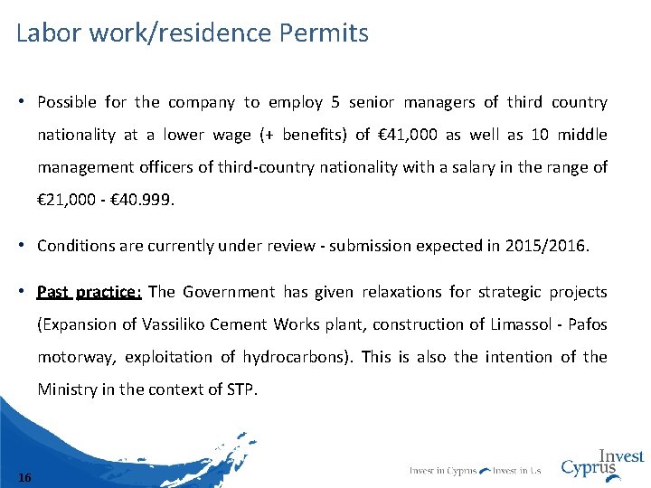 Labor work/residence Permits • Possible for the company to employ 5 senior managers of