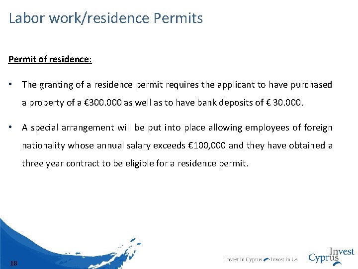 Labor work/residence Permits Permit of residence: • The granting of a residence permit requires
