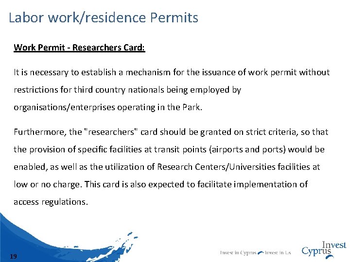 Labor work/residence Permits Work Permit - Researchers Card: It is necessary to establish a