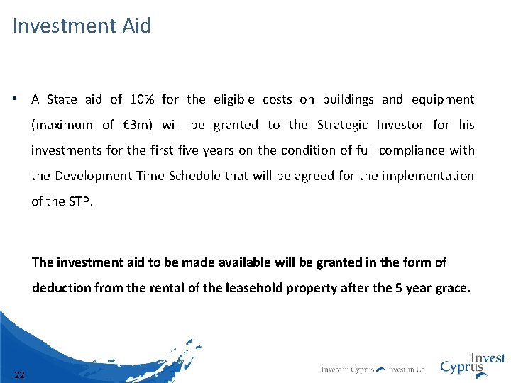 Investment Aid • A State aid of 10% for the eligible costs on buildings