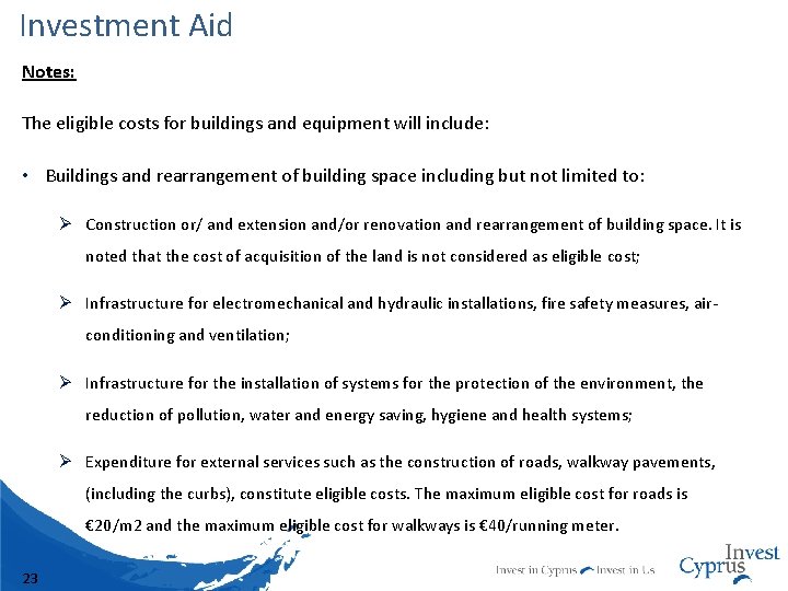Investment Aid Notes: The eligible costs for buildings and equipment will include: • Buildings