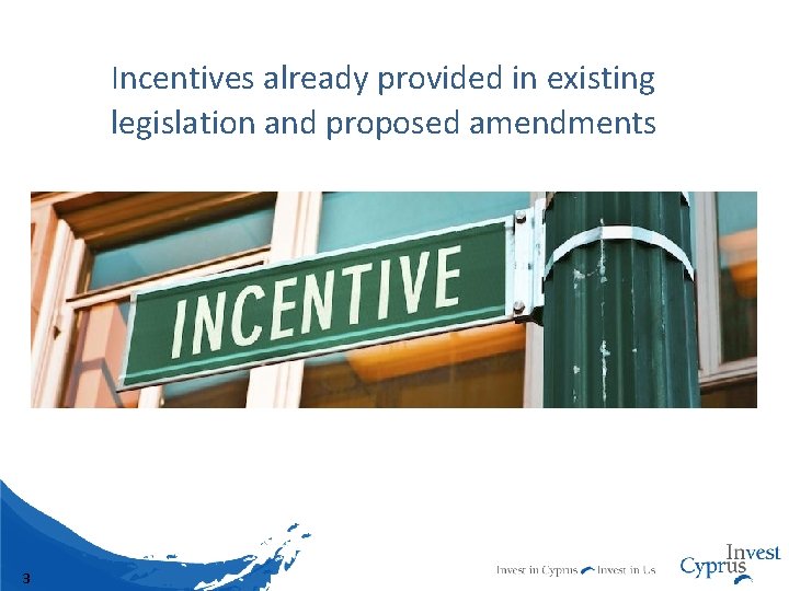 Incentives already provided in existing legislation and proposed amendments 3 