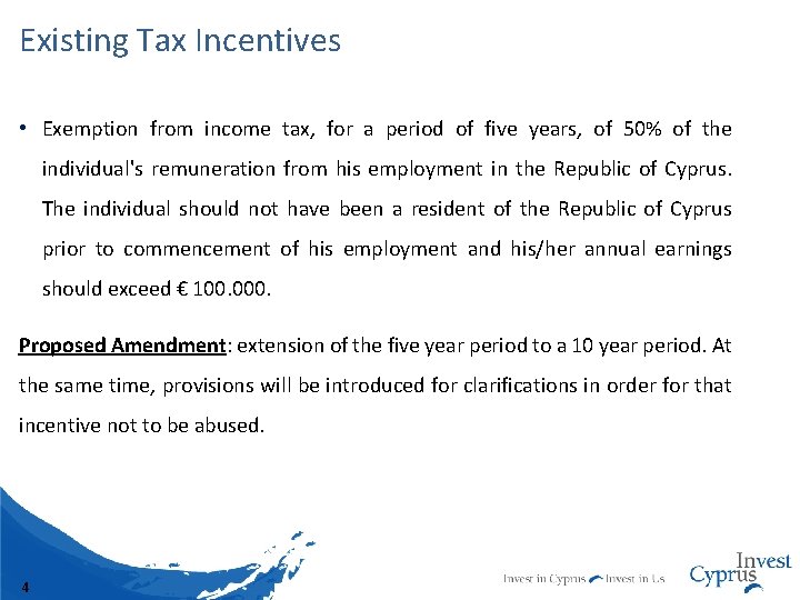 Existing Tax Incentives • Exemption from income tax, for a period of five years,
