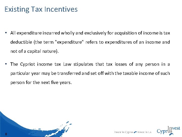 Existing Tax Incentives • All expenditure incurred wholly and exclusively for acquisition of income
