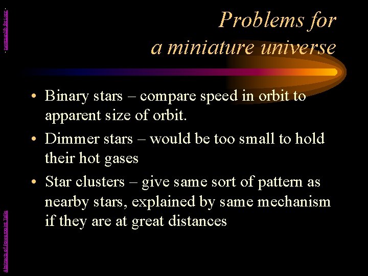 - newmanlib. ibri. org Abstracts of Powerpoint Talks Problems for a miniature universe •