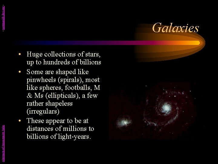 - newmanlib. ibri. org Abstracts of Powerpoint Talks Galaxies • Huge collections of stars,