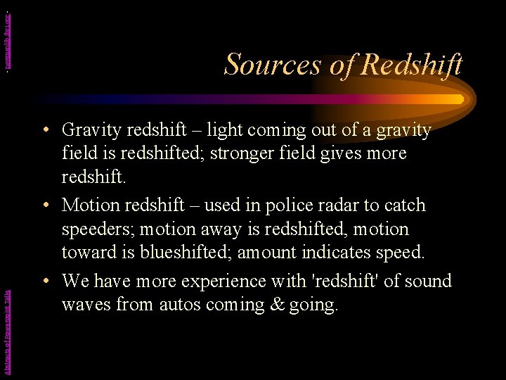 - newmanlib. ibri. org Abstracts of Powerpoint Talks Sources of Redshift • Gravity redshift