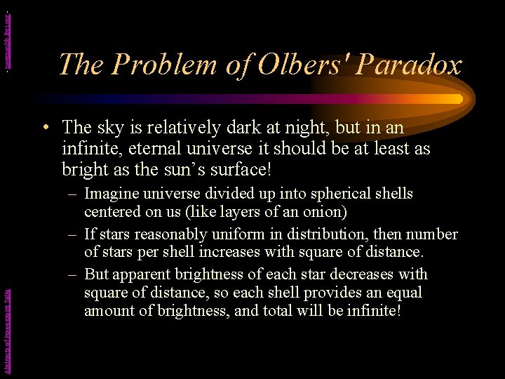 - newmanlib. ibri. org - The Problem of Olbers' Paradox Abstracts of Powerpoint Talks
