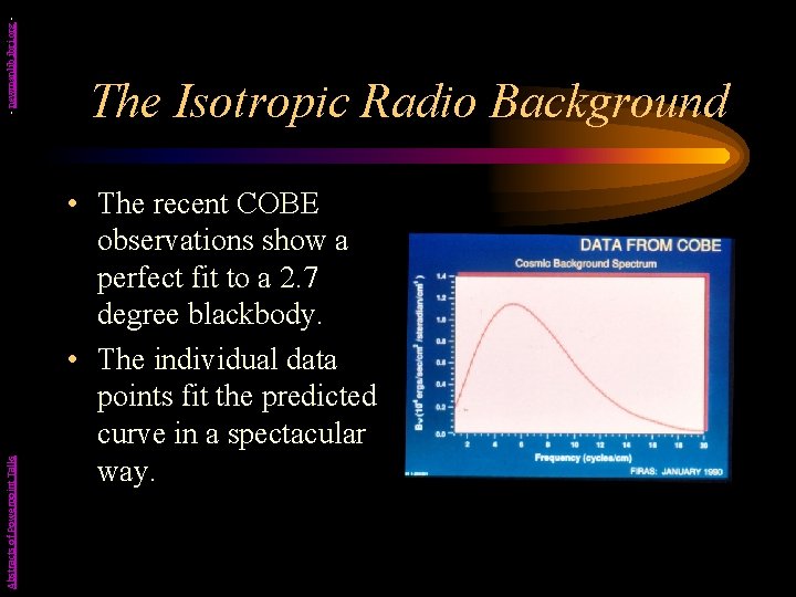 - newmanlib. ibri. org Abstracts of Powerpoint Talks The Isotropic Radio Background • The