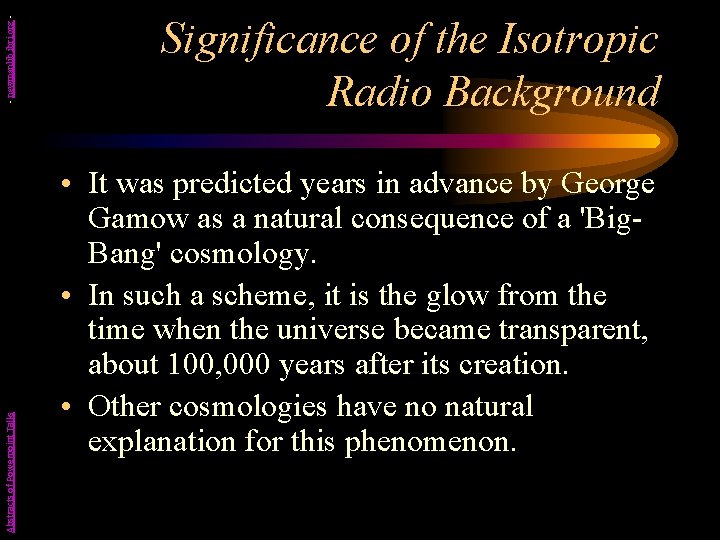 - newmanlib. ibri. org Abstracts of Powerpoint Talks Significance of the Isotropic Radio Background