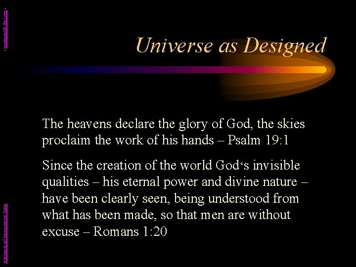 - newmanlib. ibri. org - Universe as Designed Abstracts of Powerpoint Talks The heavens