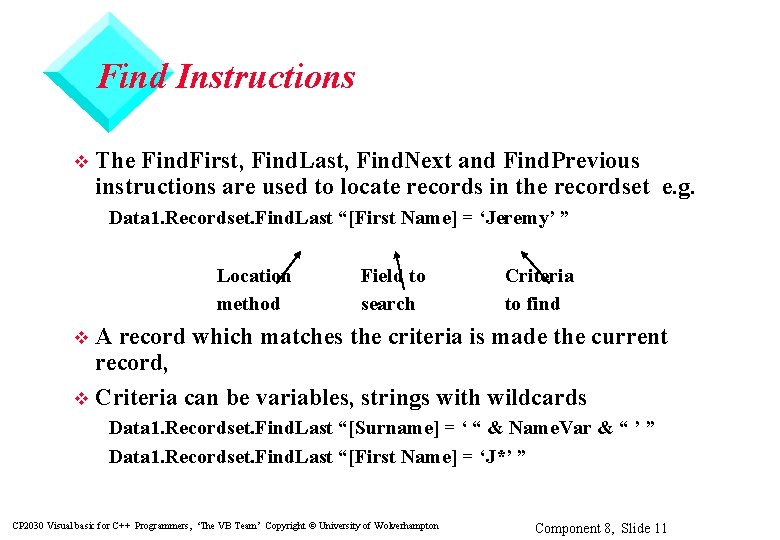 Find Instructions v The Find. First, Find. Last, Find. Next and Find. Previous instructions
