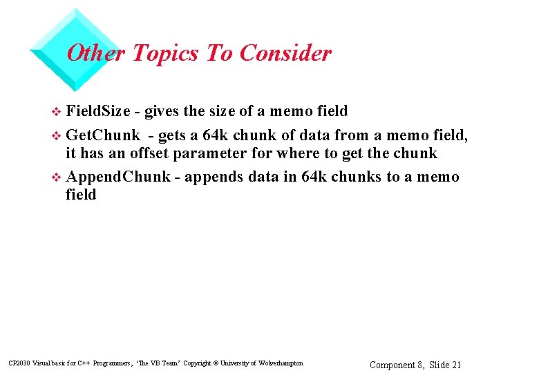 Other Topics To Consider Field. Size - gives the size of a memo field