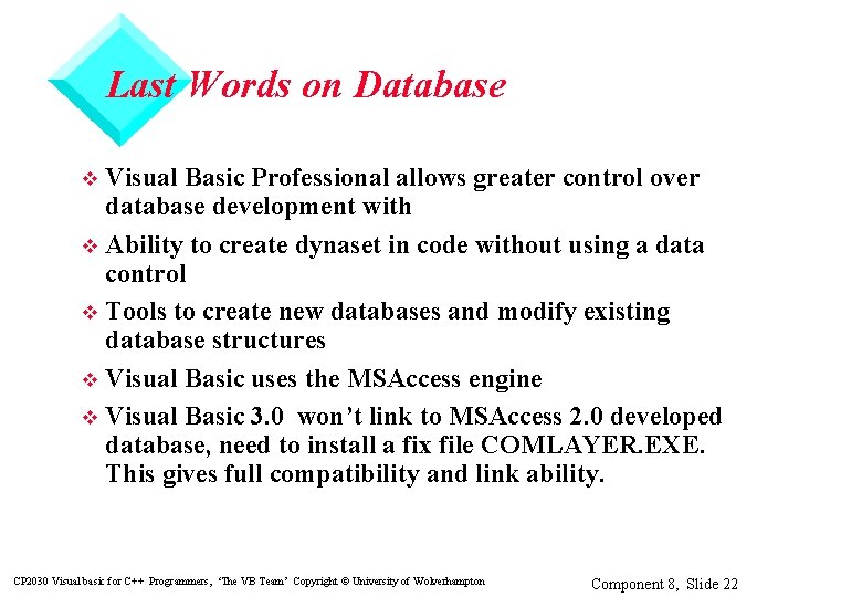 Last Words on Database Visual Basic Professional allows greater control over database development with