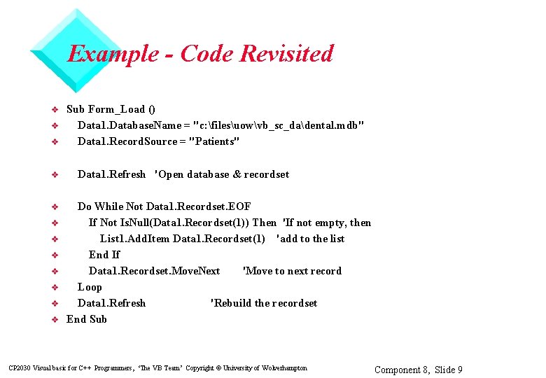 Example - Code Revisited v v v Sub Form_Load () Data 1. Database. Name