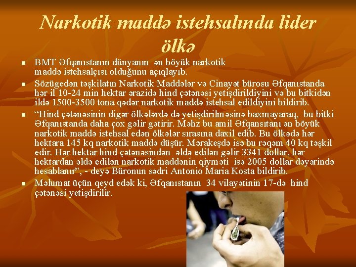 Narkotik maddə istehsalında lider ölkə n n BMT Əfqanıstanın dünyanın ən böyük narkotik maddə