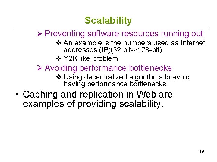 Scalability Ø Preventing software resources running out v An example is the numbers used