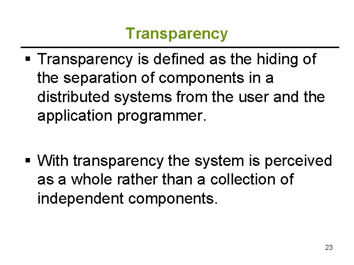Transparency § Transparency is defined as the hiding of the separation of components in