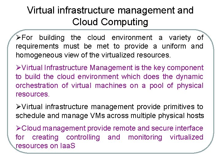Virtual infrastructure management and Cloud Computing ØFor building the cloud environment a variety of