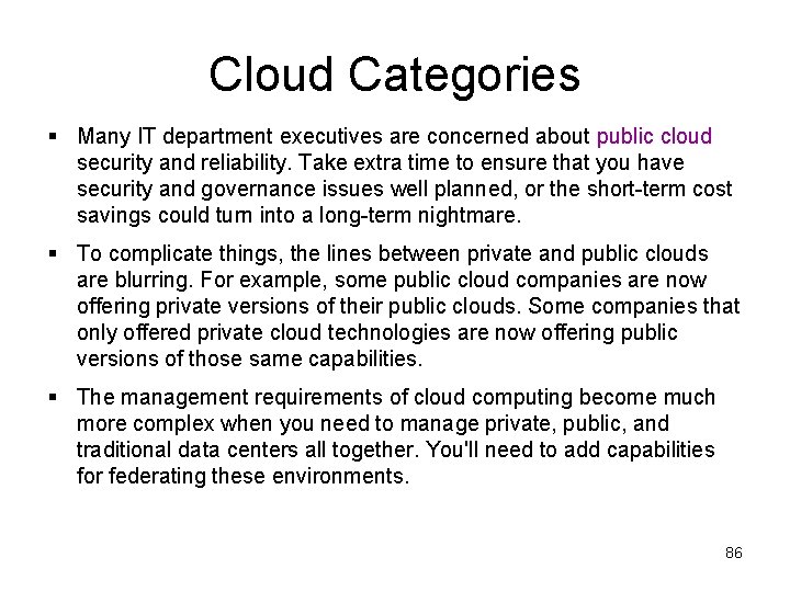 Cloud Categories § Many IT department executives are concerned about public cloud security and