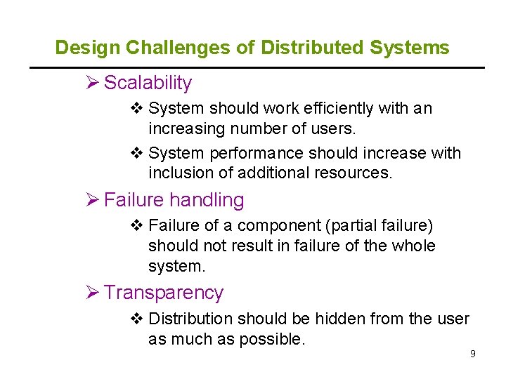 Design Challenges of Distributed Systems Ø Scalability v System should work efficiently with an