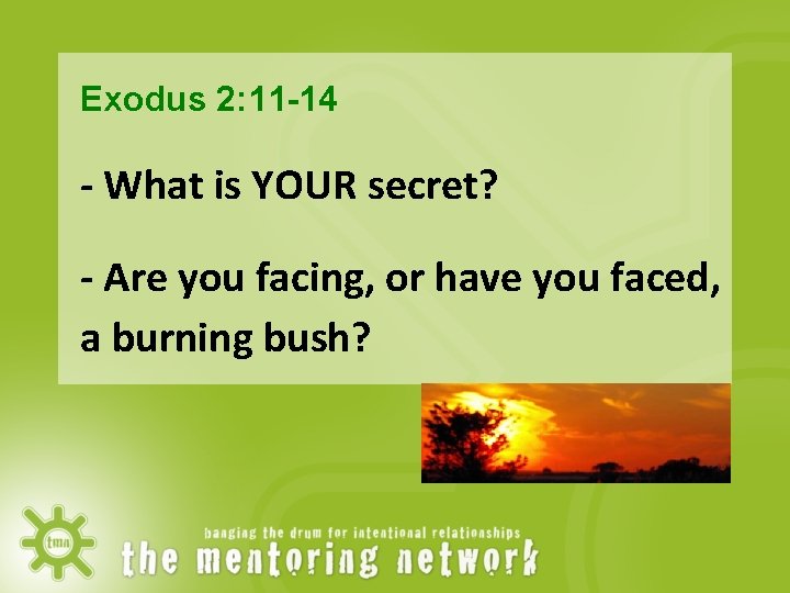 Exodus 2: 11 -14 - What is YOUR secret? - Are you facing, or