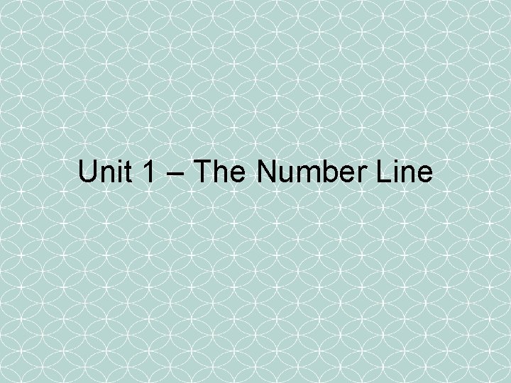 Unit 1 – The Number Line 