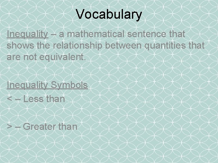 Vocabulary Inequality – a mathematical sentence that shows the relationship between quantities that are