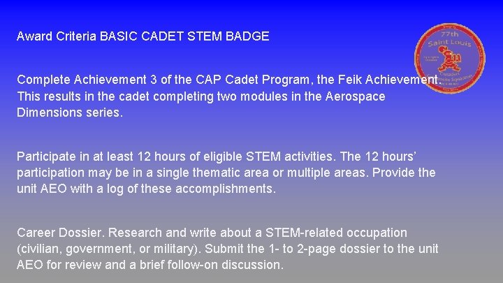 Award Criteria BASIC CADET STEM BADGE Complete Achievement 3 of the CAP Cadet Program,