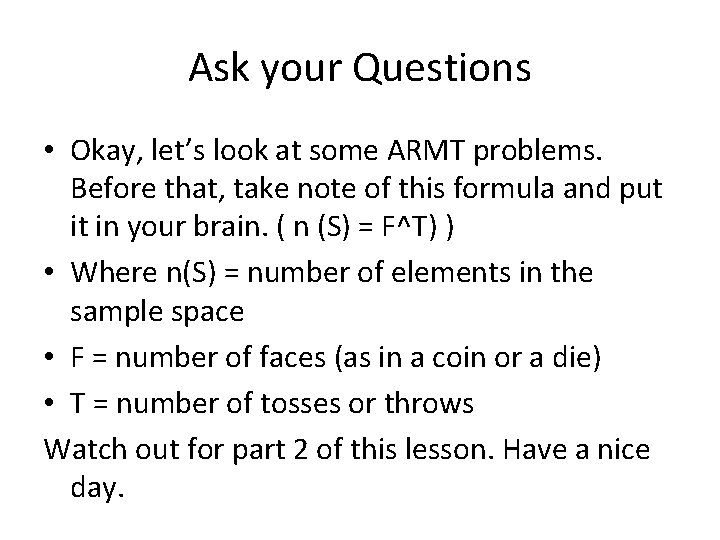 Ask your Questions • Okay, let’s look at some ARMT problems. Before that, take