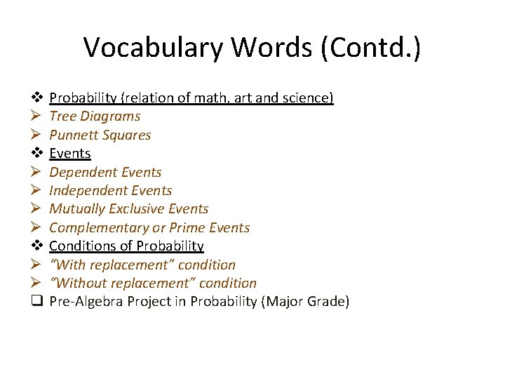 Vocabulary Words (Contd. ) v Ø Ø Ø Ø v Ø Ø q Probability