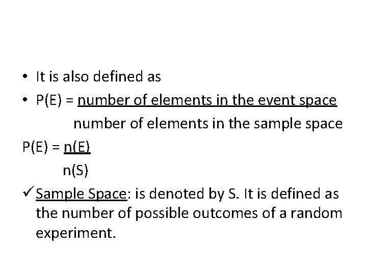  • It is also defined as • P(E) = number of elements in