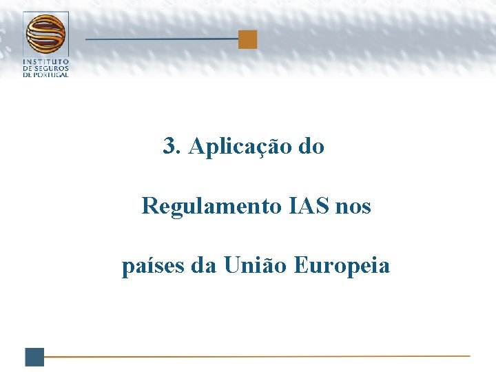 3. Aplicação do Regulamento IAS nos países da União Europeia 
